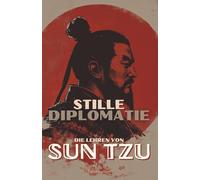 Stille Diplomatie: Die Lehren von Sun Tzu