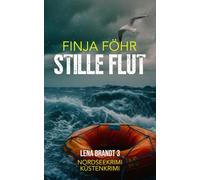 Stille Flut: Der dritte Fall für Lena Brand (Küstenkrimi)