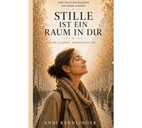 Stille ist ein Raum in Dir: Ruhe. Klarheit. Rückkehr zu Dir.