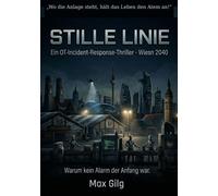 Stille Linie Ein OT-Incident-Response-Thriller Wiesn 2040 - Maximilian Gilg - tredition GmbH - ebook (ePub) - Livre