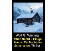 Stille Nacht - Eisige Nacht: Die Nacht des Schamanen: Thriller