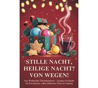 STILLE NACHT, HEILIGE NACHT? VON WEGEN! Das Weihnachts-Überlebensbuch - Lustiges Geschenk für Erwachsene, voller Glühwein, Chaos & Lametta: Ein ... hassen - oder einfach überleben wollen