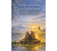 Stille zwischen den Schlachten: DER SCHWUR IM FEUER