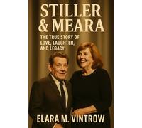 Stiller & Meara: Nothing Is Lost - The True Story of Love, Laughter, and Legacy