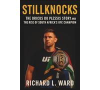 STILLKNOCKS: DRICUS DU PLESSIS STORY AND THE RISE OF SOUTH AFRICA’S UFC CHAMPION