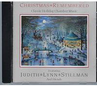 Stillman, Judith Lynn - Christmas Remembered: Classic Holiday Chamb Music