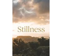 Stillness: A Quiet Place for Thoughts, Prayers, and Reflection