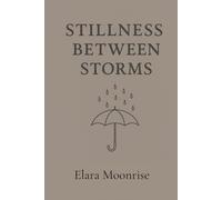 Stillness Between Storms: A gentle return to yourself
