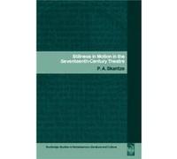 Stillness in Motion in the Seventeenth Century Theatre by P.A. Skantze Skantze, P. a. (Auteur)