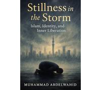Stillness in the Storm: Islam, Identity, and Inner Liberation