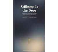 Stillness Is the Door: Poems for Quieting the Body and Lowering the World