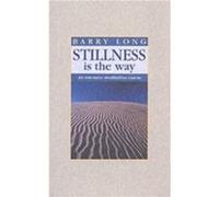 Stillness is the Way by Barry Long Barry Long (Auteur)