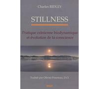 Stillness Pratique cranienne biodynamique et évolution de la conscience - Charles Ridley - Sully Eds - broché - Essai