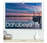 Stilvolles Segeln auf dem Nil mit einer Dahabeya (hochwertiger Premium Wandkalender 2026 DIN A2 quer), Kunstdruck in Hochglanz: Das Segeln auf dem Nil ... ganz besonderen Zugang zu der alten Kultur