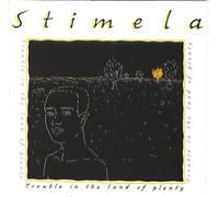 Stimela - Trouble In The Land Of Plenty