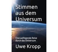 Stimmen aus dem Universum: Eine aufregende Reise durch das Universum