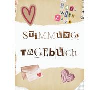 Stimmungs Tagebuch: Ein Tagebuch für Gedanken, Gefühle und stille Momente