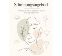Stimmungstagebuch. 180 Seiten Hilfe bei Depressionen, Angstzuständen, Burn-Out, Stress, Ängste. Selbsthilfe