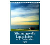Stimmungsvolle Landschaften an der Nordseeküste (Tischkalender 2026 DIN A5 hoch), CALVENDO Monatskalender: Die Küste in einem besonderen Licht.