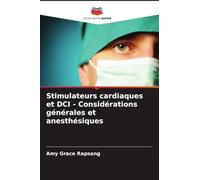 Stimulateurs cardiaques et DCI - Considérations générales et anesthésiques