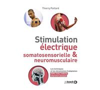 Stimulation électrique somatosensorielle et neuromusculaire: Les techniques et les mécanismes d'adaptation - STAPS, kinés, préparateurs physiques, médecins