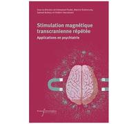 Stimulation Magnétique Transcrânienne Répétée - Applications En Psychiatrie