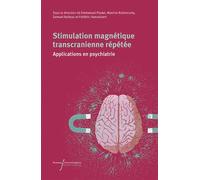 Stimulation magnétique transcrânienne répétée Applications en psychiatrie - Emmanuel Poulet - Pu.francois Rabelais - broché - Manuel