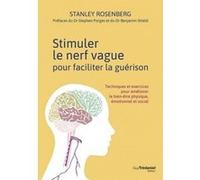 Stimuler le nerf vague pour faciliter la guérison Stanley Rosenberg (Auteur), Stephen Porges (Préface), BENJAMIN SHIELD (Préface)