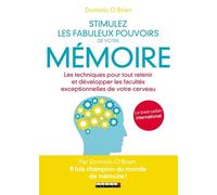 Stimuler Les Fabuleux Pouvoirs De Votre Mémoire