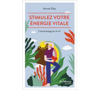 Stimulez votre énergie vitale L'auto-massage par le chi - Mantak Chia - Jouvence - Poche - Guide