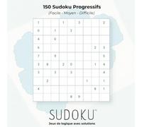 Stimulez votre esprit avec 150 grilles de Sudoku classées par niveau - De débutant à expert, avec solutions incluses: Livre de Sudoku pour Enfants & ... avec solutions | Format 8,5 x 11 pouces