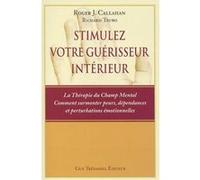 Stimulez votre guerisseur interieur ROGER J. CALLAHAN (Auteur), Richard Trubo (Auteur)