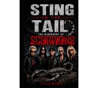 Sting In The Tail: The Biography of Scorpions