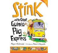 Stink and the Great Guinea Pig Express by Megan McDonald & Illustrated by Peter H Reynolds Megan McDonald Illustrated by Peter H Reynolds (Auteur)
