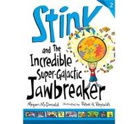 Stink and the Incredible SuperGalactic Jawbreaker by Megan McDonald & Illustrated by Peter H Reynolds Megan McDonald Illustrated by Peter H Reynolds (Auteur)