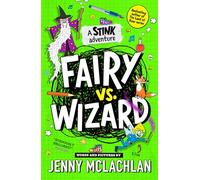 Stink: Fairy vs Wizard: A Stink Adventure