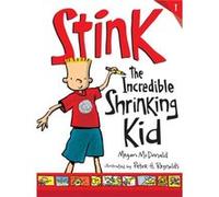 Stink The Incredible Shrinking Kid by Megan McDonald & Illustrated by Peter H Reynolds Megan McDonald Illustrated by Peter H Reynolds (Auteur)