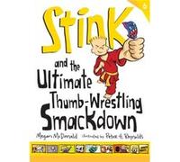 Stink The Ultimate ThumbWrestling Smackdown by Megan McDonald & Illustrated by Peter H Reynolds Megan McDonald , Illustrated by Peter H Reynolds (Auteur)