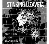 Stinking Lizaveta - Anthems and Phantoms