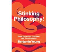 Stinking Philosophy!: Smell Perception, Cognition, and Consciousness