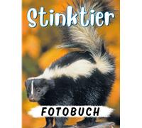 Stinktier Fotobuch: Fotoalbum Sammlung Bilder Von Mephitidae Für Alle Altersgruppen Zum Dekorieren Als Geschenke Die Perfekten Geschenke Für Geburtstag, Weihnachten, Besonderen Tag