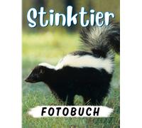 Stinktier Fotobuch: Fotoalbum Sammlung Bilder Von Mephitidae Für Alle Altersgruppen Zum Dekorieren Als Geschenke Die Perfekten Geschenke Für Geburtstag, Weihnachten, Besonderen Tag
