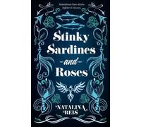 Stinky Sardines and Roses