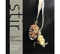 Stir: Mixing It Up in the Italian Tradition