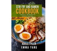 Stir Fry And Ramen Cookbook: 4 Books In 1: 280 Recipes For Authentic Asian Food