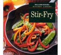 Stir-Fry, Williams-Sonoma Kitchen Library Chuck Williams, Diane Rossen Worthington (Auteur)