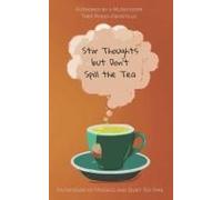 Stir Thoughts But Don't Spill The Tea