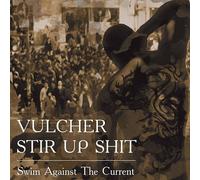 STIR UP SHIT & VULCHER - Swim Against the Current [Import allemand]