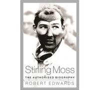 Stirling Moss by Robert Edwards Robert Edwards (Auteur)