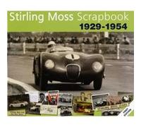Stirling Moss Scrapbook 1929 1954 by Moss & Sir Stirling & OBE Philip Porter (Auteur)